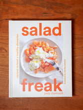 Load image into Gallery viewer, Salad Freak: Recipes to Feed a Healthy Obsession
