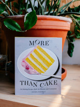 Load image into Gallery viewer, More Than Cake: 100 Baking Recipes Built for Pleasure and Community
