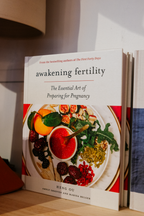 Awakening Fertility: The Essential Art of Preparing for Pregnancy