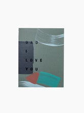 Load image into Gallery viewer, Dad I Love You Card
