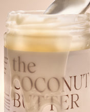 Load image into Gallery viewer, The Coconut Butter
