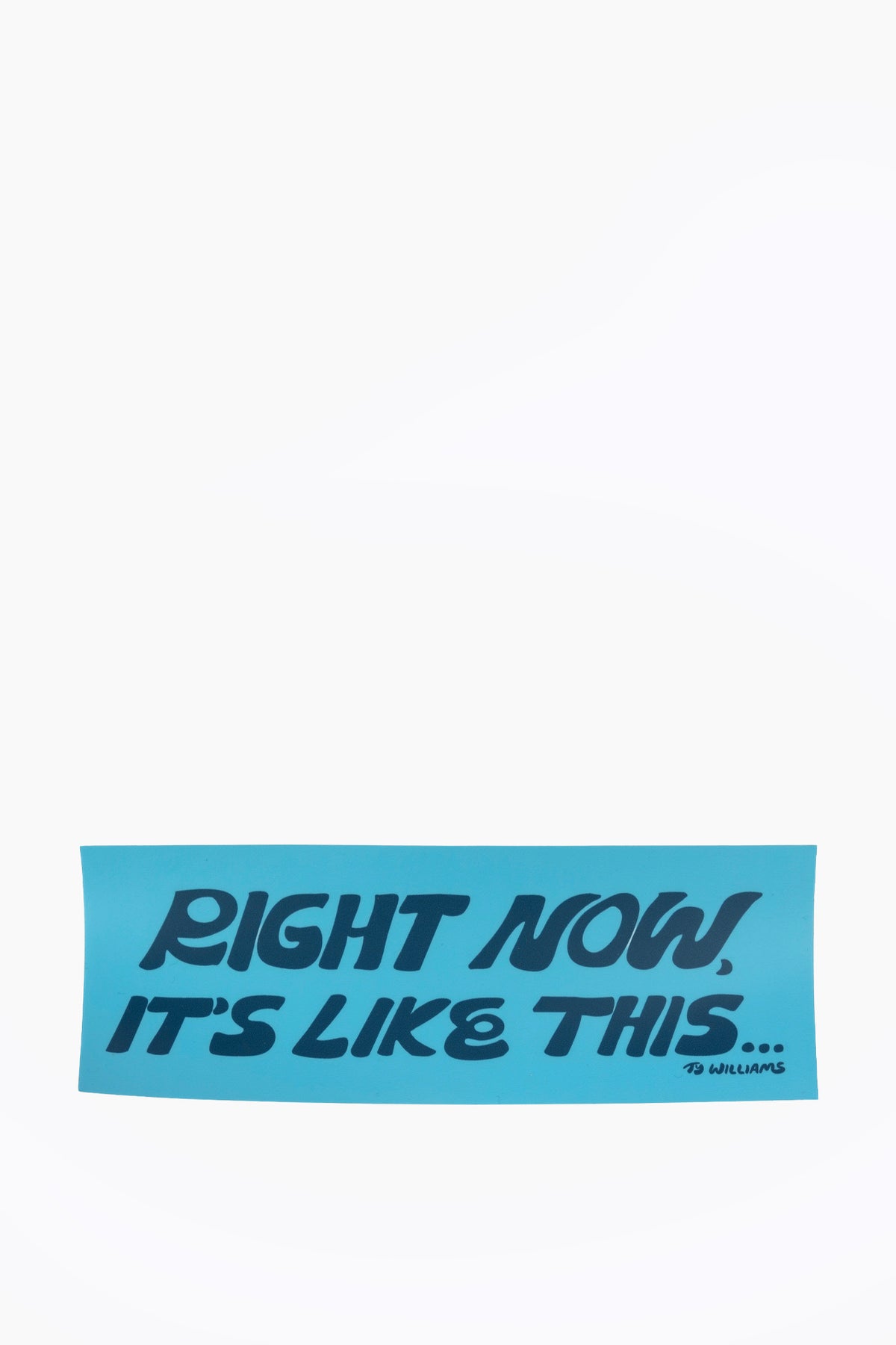 Right Now It's Like This Sticker