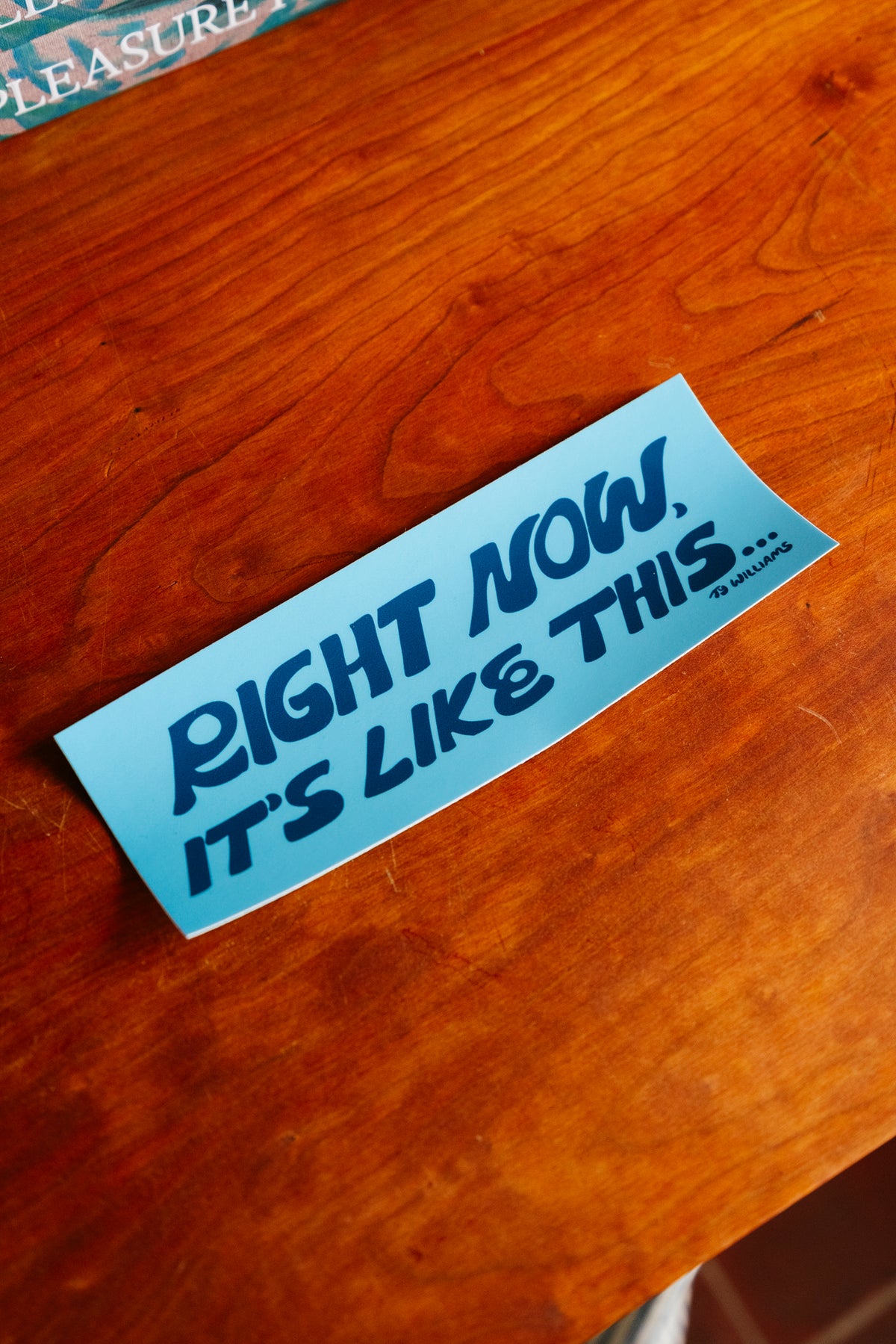 Right Now It's Like This Sticker