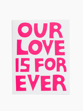 Load image into Gallery viewer, Our Love is Forever in Neon Pink Note Card
