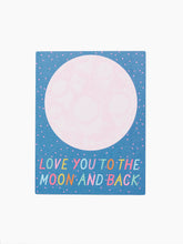 Load image into Gallery viewer, Love You to the Moon and Back Note Card
