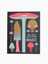 Load image into Gallery viewer, You Make Everything Magic Mushrooms Note card
